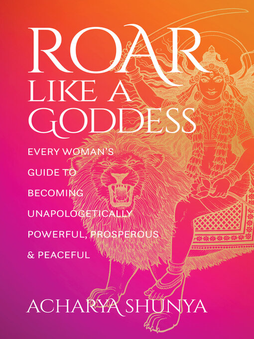 Title details for Roar Like a Goddess by Acharya Shunya - Available